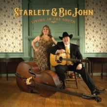 Starlett & Big John - Living in the South CD - CD