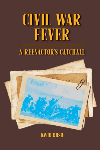 Rus - Civil War Fever  A Reenactor's Catchall - New paperback or softb