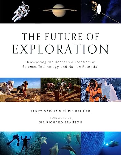 Terry Garcia - Future of Exploration,The : Discovering the Uncharted F