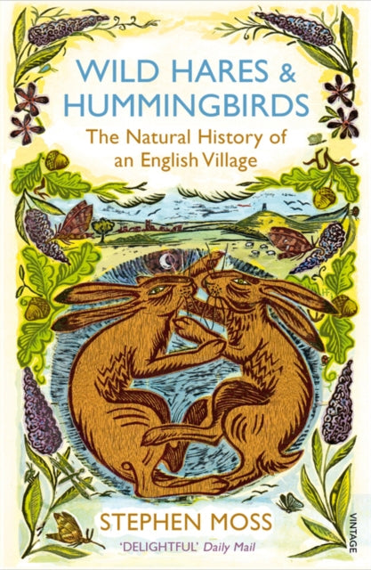 Stephen Moss - Wild Hares and Hummingbirds : The Natural History of an