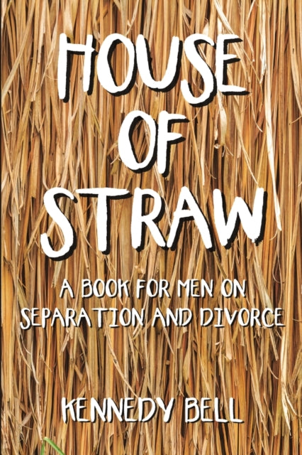 Bell - House of Straw  A Book for Men on Separation and Divorce - New
