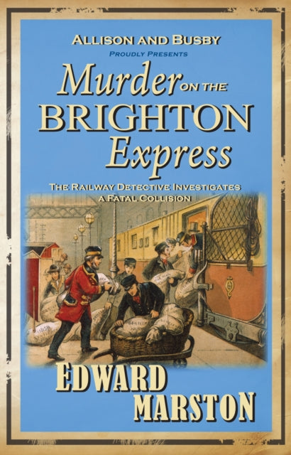 Edward Marston - Murder on the Brighton Express : The bestselling Vict