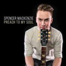 SPENCER MACKENZIE - PREACH TO MY  SOUL - CD