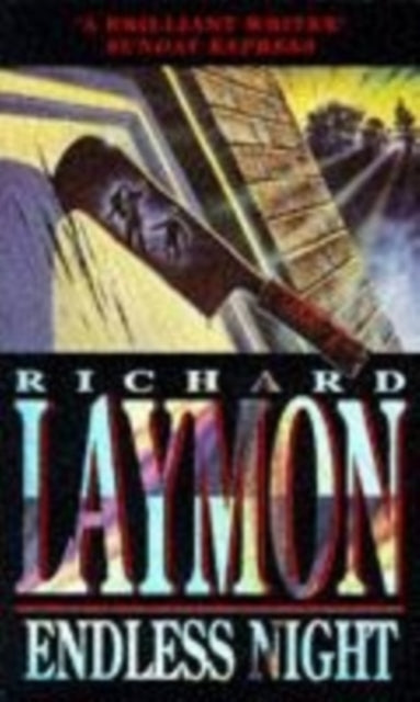 Richard Laymon - Endless Night : A terrifying novel of murder and desi