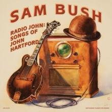 BUSH - RADIO JOHN: SONGS OF JOHN HARTFORD - CD
