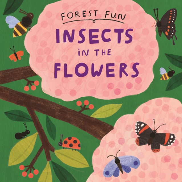 Susie Williams - Forest Fun: Insects in the Flowers - New Paperback