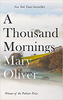 Mary Oliver - A Thousand Mornings - New Paperback