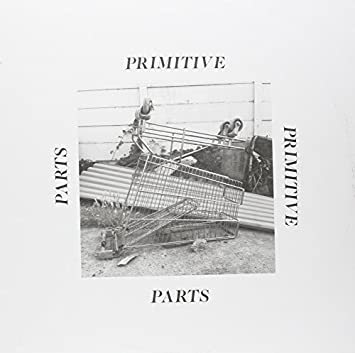 PRIMITIVE PARTS - Vinyl Record VL