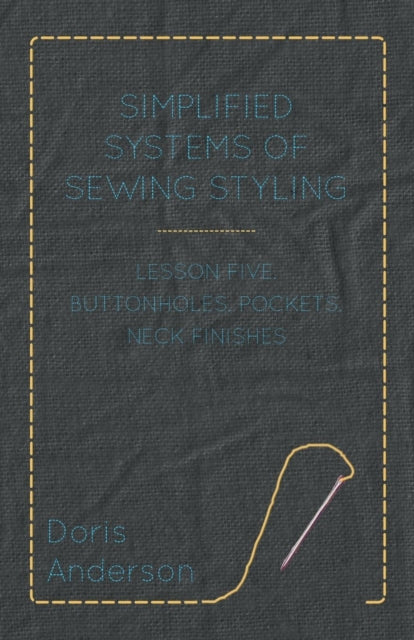 Anderson - Simplified Systems of Sewing Styling - Lesson Five, Buttonh
