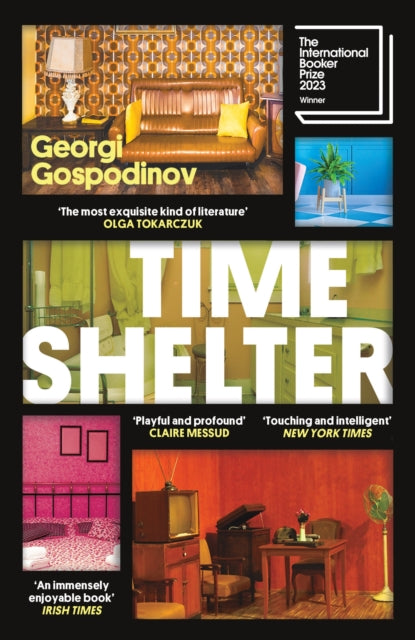 Georgi Gospodinov - Time Shelter   Winner of the International Booker