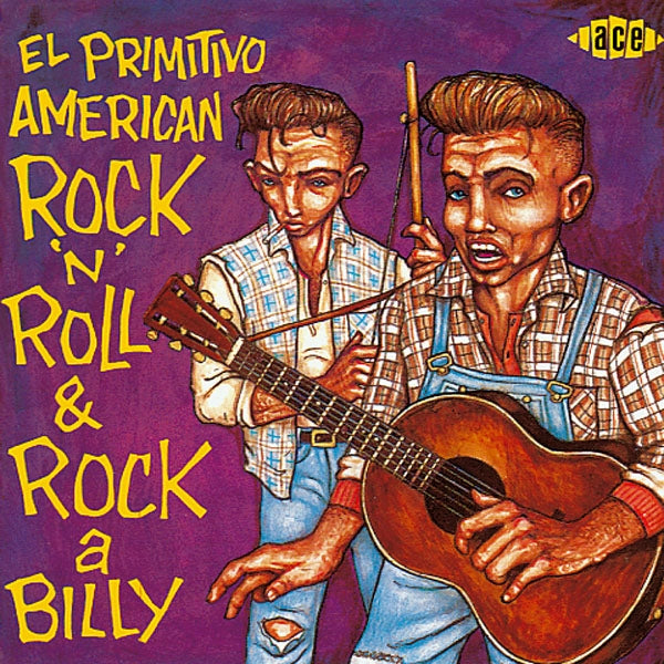VARIOUS ARTISTS - EL PRIMITIVO - AMERICAN ROCK'N'ROLL & ROCKABILLY - C