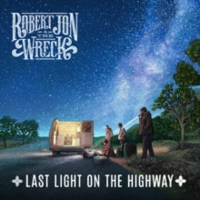 ROBERT JON & THE WRE - LAST LIGHT ON THE HIGHWAY - CD