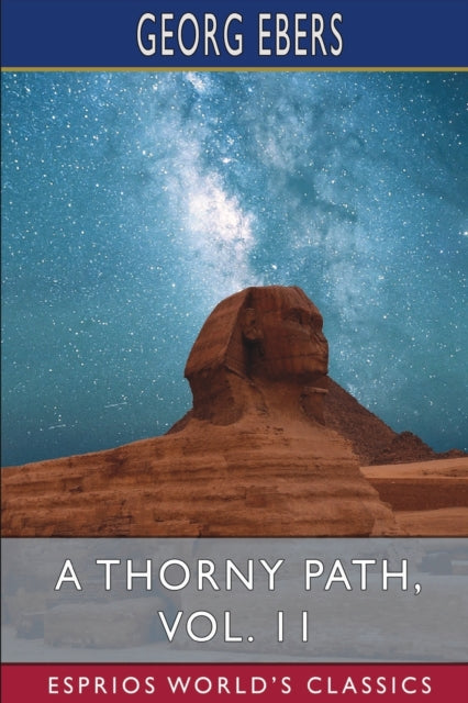 Ebers - A Thorny Path, Vol. 11 (Esprios Classics): Translated by Clara