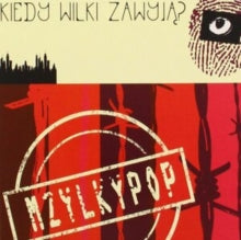 Kiedy Wilki Zawyja? - CD