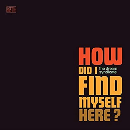 Dream Syndicate - How Did I Find Myself Here? - CD