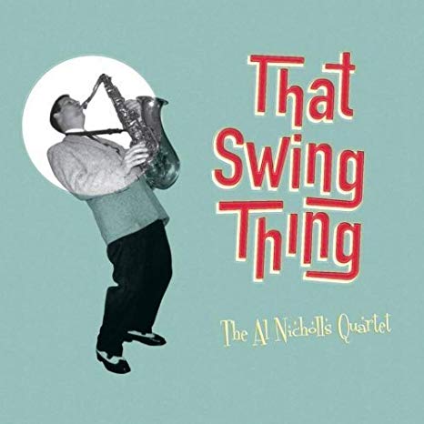 Al Nicholls Quartet - That Swing Thing - CD