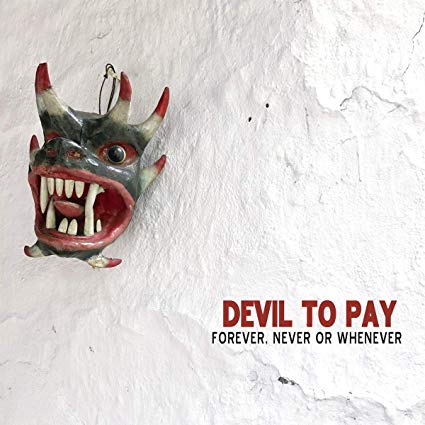 Devil to Pay - Forever Never Or Whenever - Vinyl Record