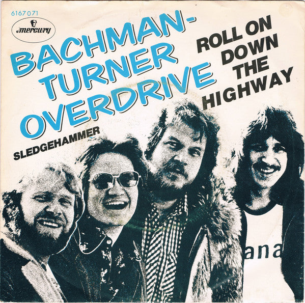 Bachman-Turner Overd - Roll On Down The Highway - Used Vinyl Record 7