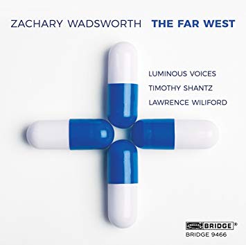 Luminous Voices - Zachary Wadsworth: The Far West - CD