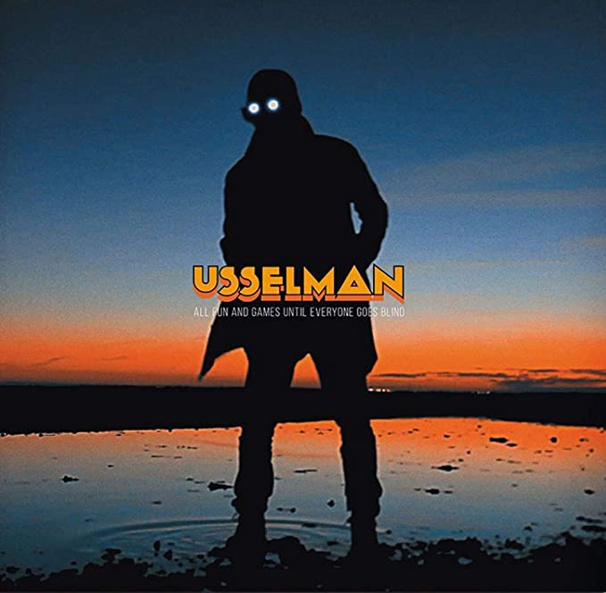 USSELMAN - ALL FUN AND GAMES UNTIL EVERYONE GOES BLIND  - CD