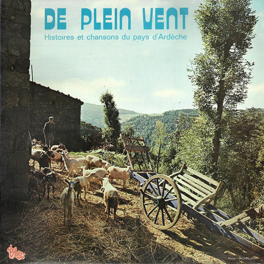 Various - De Plein Vent - Histoires Et Chansons Du Pays D'Ardeche -