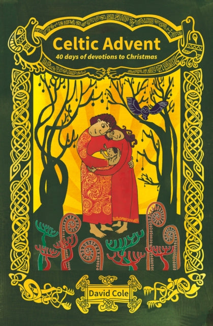 David Cole - Celtic Advent : 40 days of devotions to Christmas - Paper