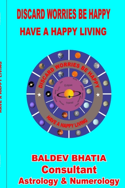 BHATIA - DISCARD WORRIES BE HAPPY - New paperback or softback