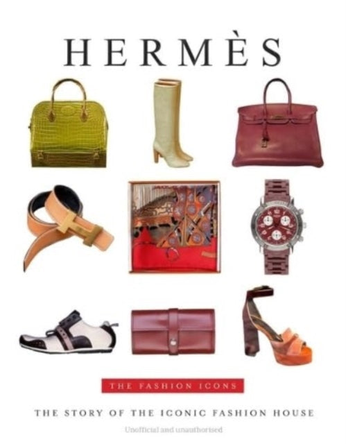 Alison James - Hermes : The Fashion Icons - New Hardback