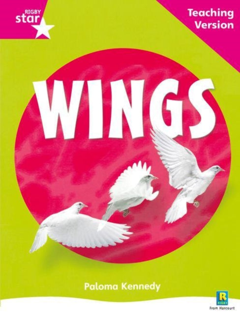 Rigby Star Non-fiction Guided Reading Pink Level: Wings Teaching Versi