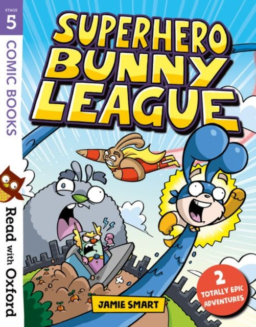 Jamie Smart - Read with Oxford: Stage 5: Comic Books: Superhero Bunny