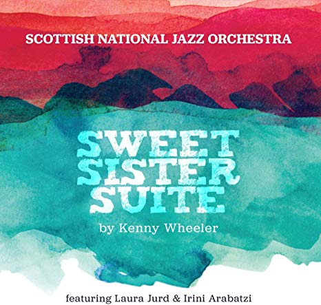 Scottish National Ja - Sweet Sister Suite By Kenny Wheeler - CD