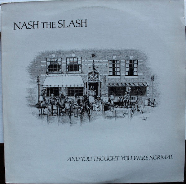 Nash The Slash - And You Thought You Were Normal - Used Vinyl Record