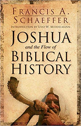 Francis A. Schaeffer - Joshua and the Flow of Biblical History - New P
