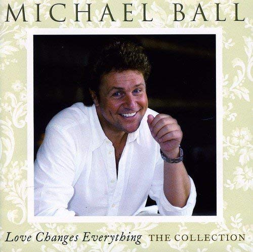 Michael Ball - Love Changes Everything - The Collection - CD