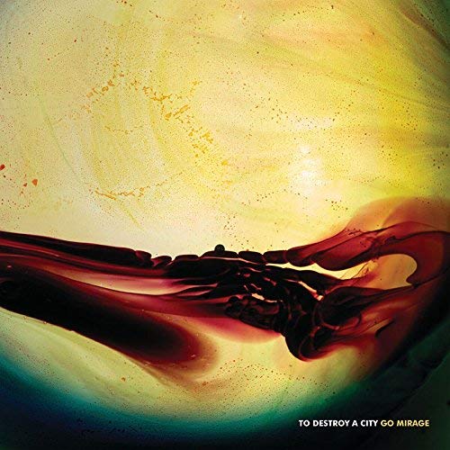 To Destroy A City - Go Mirage - New CD