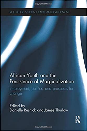 African Youth and the Persistence of Marginalization : Employment, pol