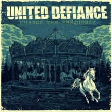 UNITED DEFIANCE - CHANGE THE FREQUENCY - CD