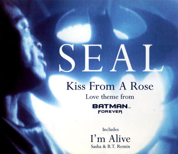 Seal - Kiss From A Rose (Love Theme From Batman Forever) / I'm Alive