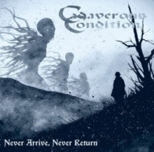 Cadaverous Condition - Never Arrive, Never Return - CD