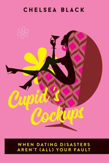 Black - Cupid's Cockups  When dating disasters aren't (all) your fault