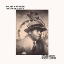 William Parker Organ - Uncle Joe's Spirit House - Vinyl Record