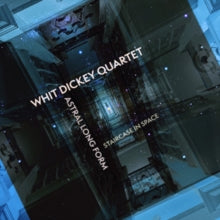 DICKEY - ASTRAL LONG FORM: STAIRCASE IN SPACE - CD