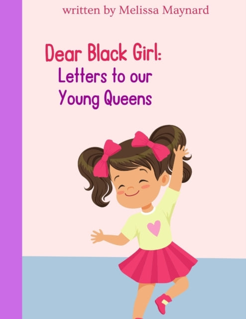 Maynard - Dear Black Girl  Letters to our Young Queens - New paperback