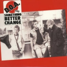 D.O.A. - SOMETHING BETTER CHANGE - Vinyl Record