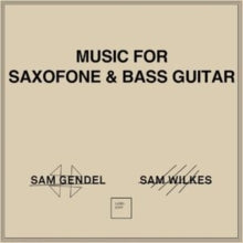 SAM GENDEL & SAM WIL - MUSIC FOR SAXOFONE & BASS GUITAR - Preorder - V