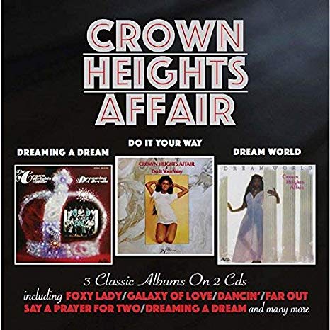 Crown Heights Affair - Dreaming A Dream / Do It Your Way / Dream World -