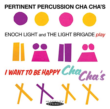 Enoch Light and The - Pertinent Percussion Cha Chas/I Want to Be Happy C