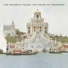 MAGNETIC FIELDS - HOUSE OF TOMORROW - Vinyl Record VL