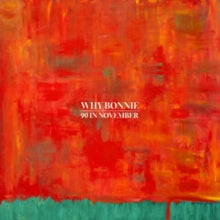 WHY BONNIE - 90 IN NOVEMBER (DINKED EDITION) - Vinyl Record VL