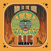 LIE HEAVY - BURN TO THE MOON (BLOOD RED VINYL) - Vinyl Record